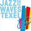 JAZZ on the WAVES in Den Hoorn op Texel JAZZ on the WAVES